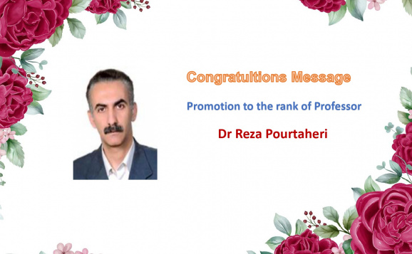 Congratulations message on the occasion of Dr. Reza Pourtaheri's promotion to the academic rank of professor.